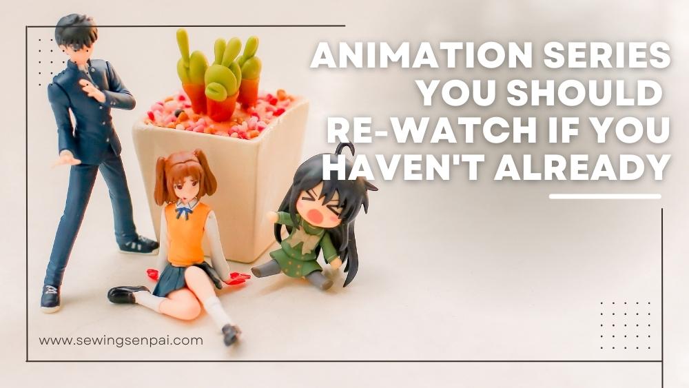 Animation Series You Should Re-Watch If You Haven’t Already